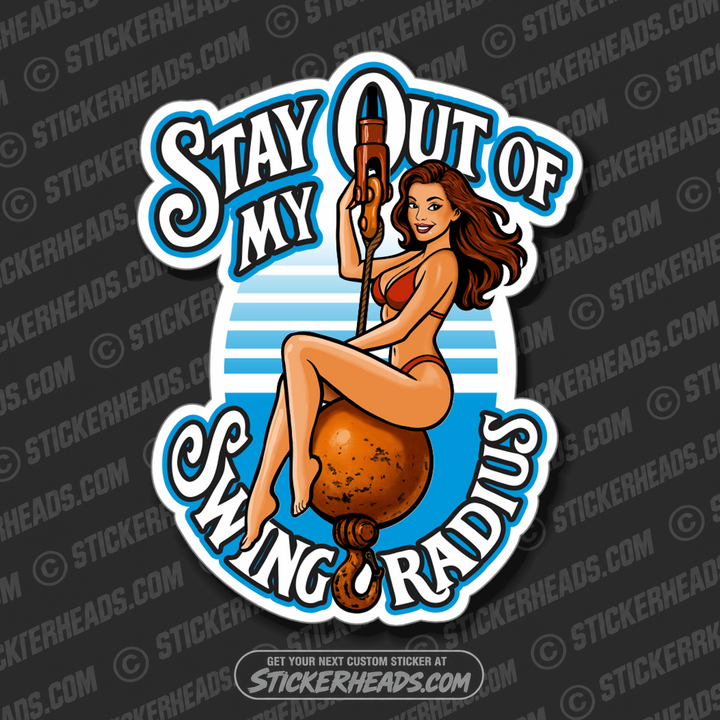 STAY OUTOF MY SWING RADIOUS - GIRL -  Heavy Equipment - Crane Operator Sticker