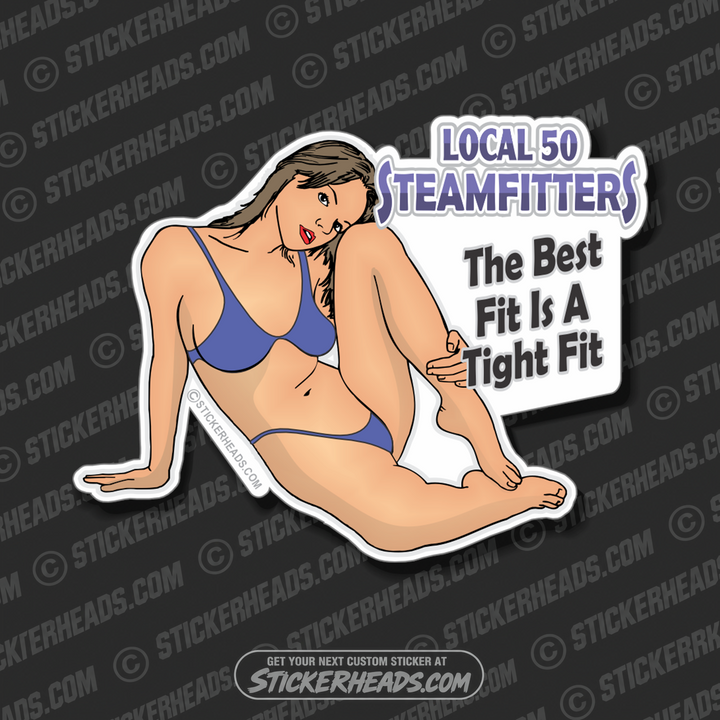 The Best Fit IS A TIGHT FIT  Sexy Chick  - Steamfitter Steamfitters Sticker