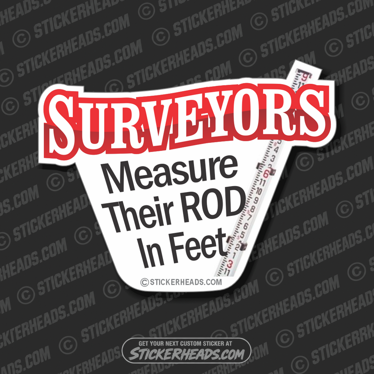 Measure Their Rod In Feet - Surveyors Survey Stickers