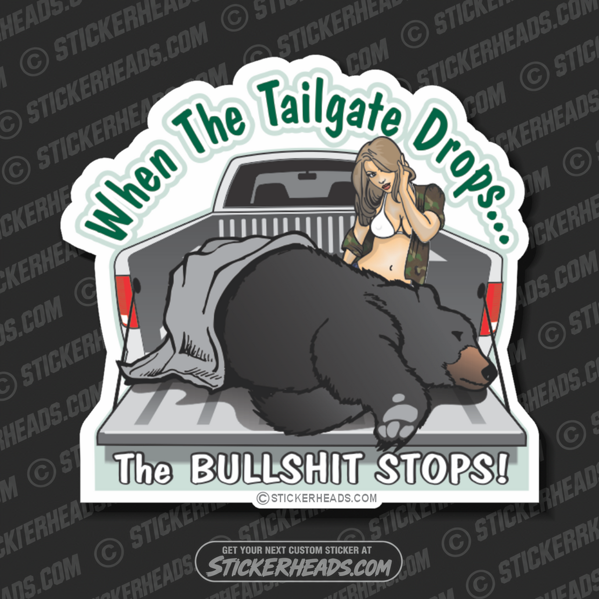 Tailgate Drops Bullshit Stops BEAR Sexy Chick - Hunting Hunt Sticker