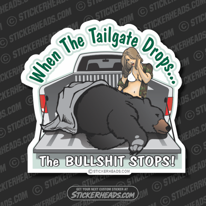 Tailgate Drops Bullshit Stops BEAR Sexy Chick - Hunting Hunt Sticker