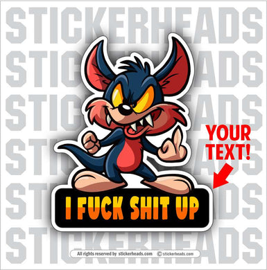 Tazmainian DEVIL - I FUCK SHIT UP  -  Work Job Sticker