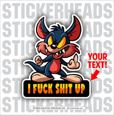Tazmainian DEVIL - I FUCK SHIT UP  -  Work Job Sticker