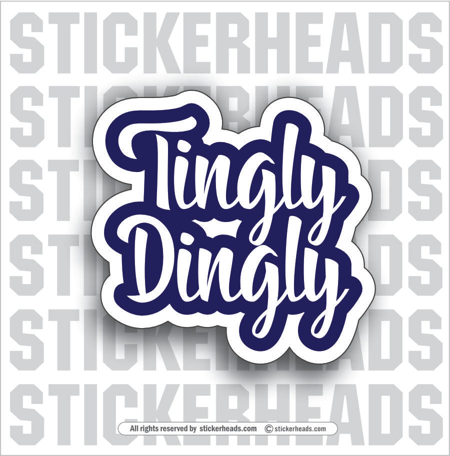 TINGLY DINGLY  - Work Union Misc Funny Sticker