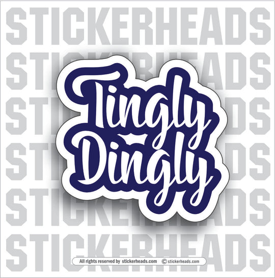 TINGLY DINGLY  - Work Union Misc Funny Sticker