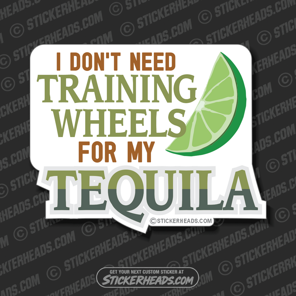 I Don't Need Training Wheels for my Tequila - Drinking Sticker
