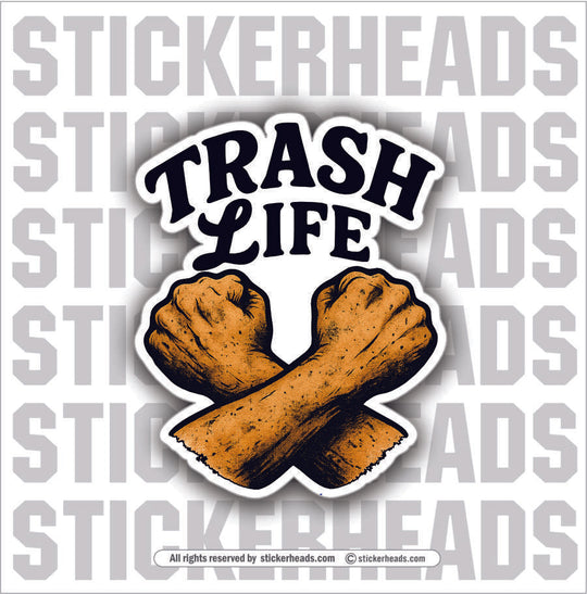 TRASH LIFE - CROSSED HANDS -  TRASH - Union Mic Funny Sticker