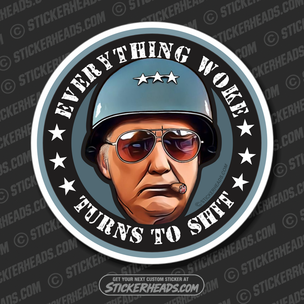 Everything WOKE turns to SHIT - Trump as Patton  -  POLITICAL Sticker