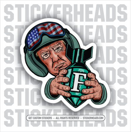 TRUMP IS THE F-BOMBER - F BOMB DROPPING - Trump  -  Funny Sticker
