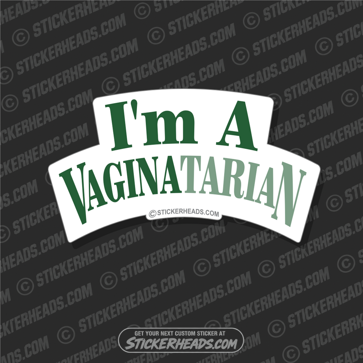 I'm A Vaginatarian  -  Funny Sticker