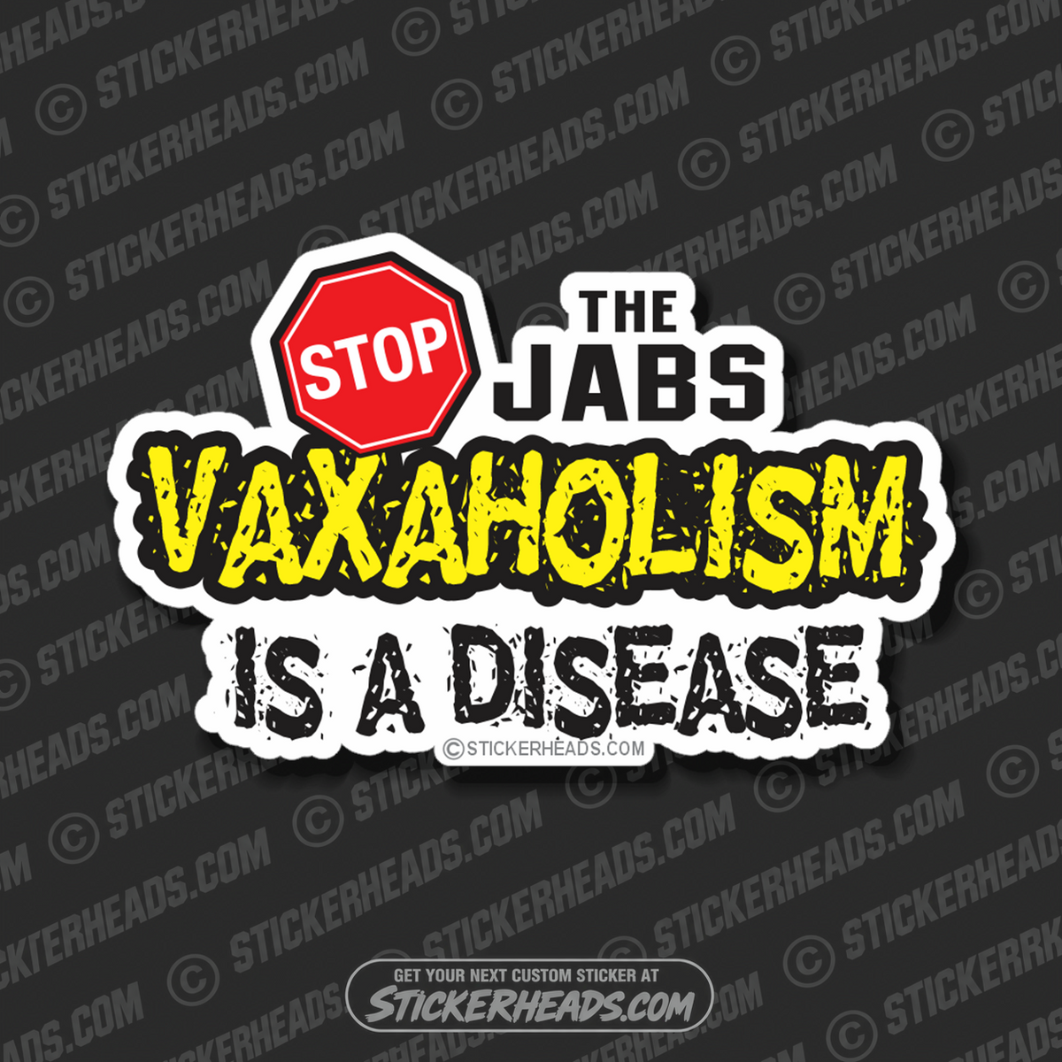 VAXAHOLISM  is a DISEASE - Stop the jabs - VACCINE - Coronavirus Covid-19 Pandemic Sticker