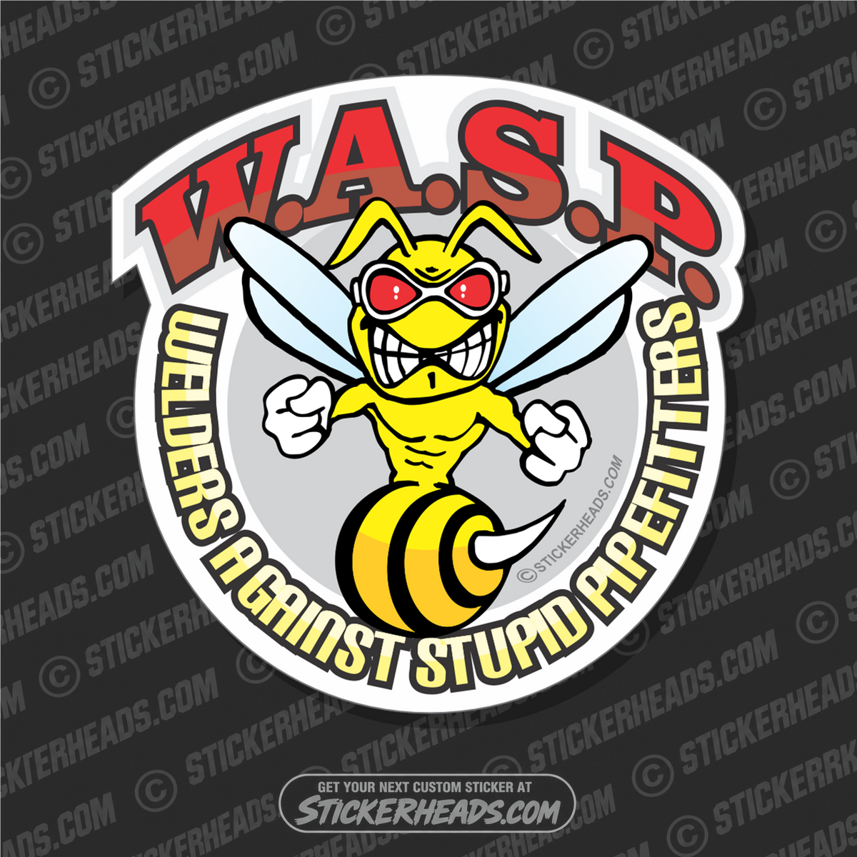 W.A.S.P. Welders Against Stupid Pipefitters  - welding weld sticker