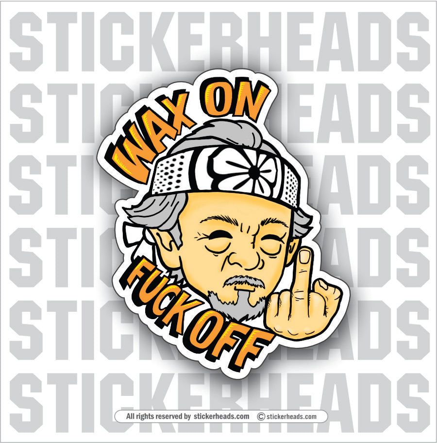 WAX ON - FUCK OFF - Work Union Misc Funny Sticker
