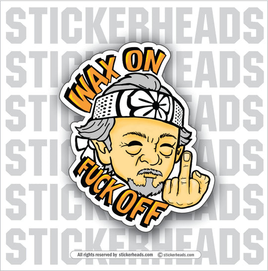 WAX ON - FUCK OFF - Work Union Misc Funny Sticker