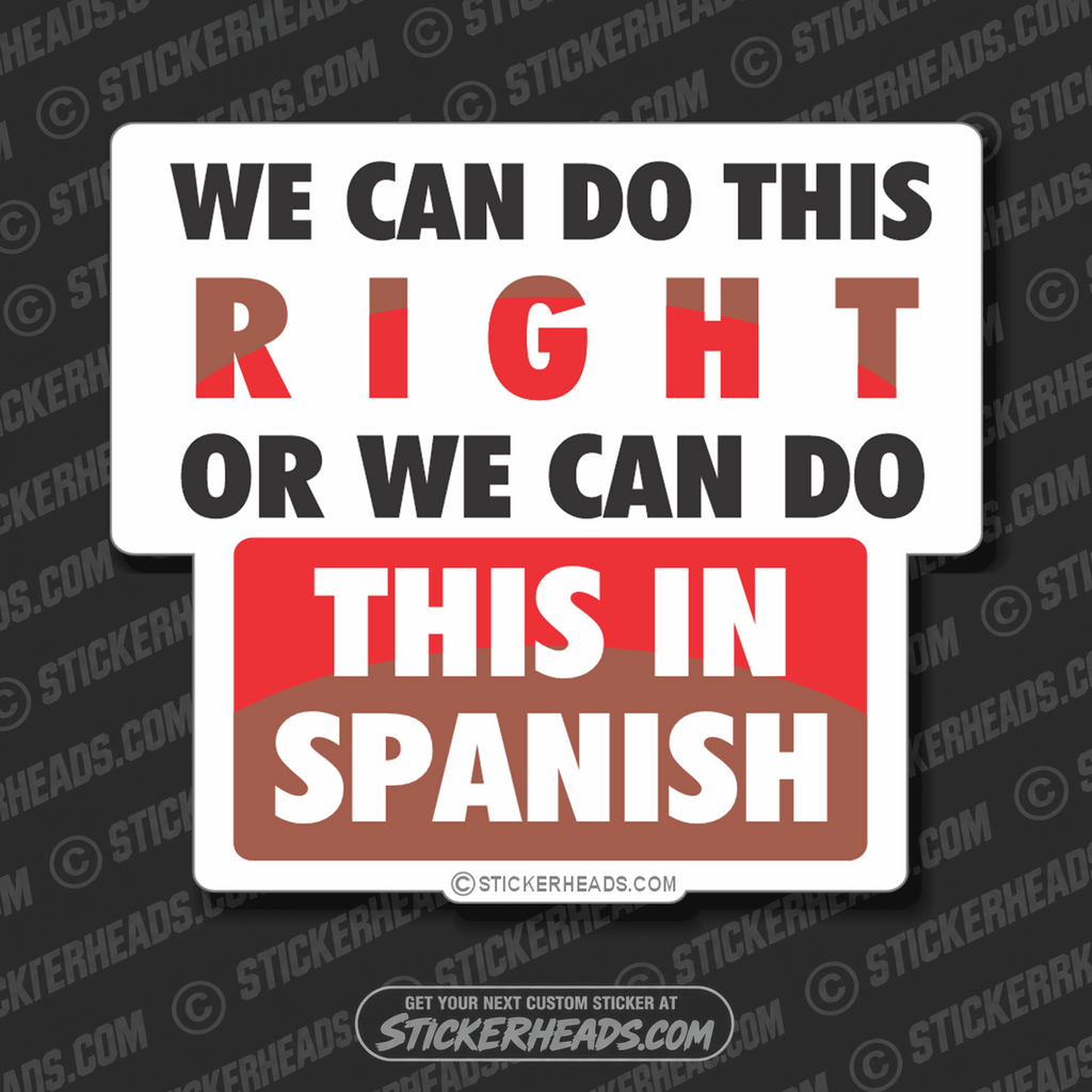 We Can Do This Right Of In Spanish - Funny  Sticker