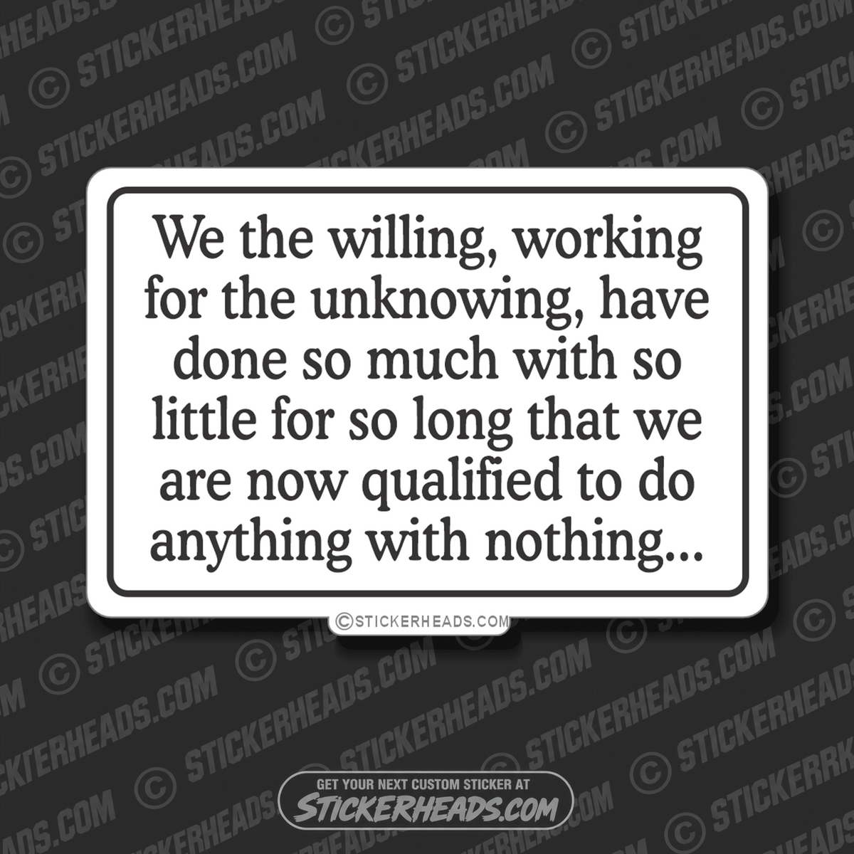 We The Willing So Much With So Little  - Work Job Sticker