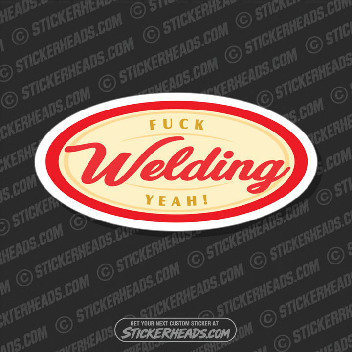 Welding Fuck Yeah  -  Famous Coffee Style Logo - Funny Work Sticker