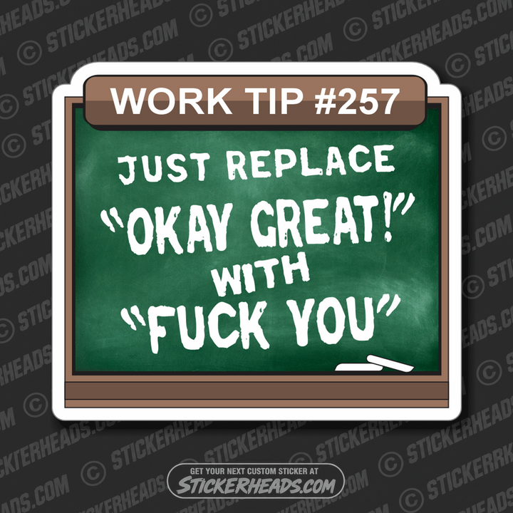 WORK TIP: REPLACE OK GREAT WITH FUCK YOU  - Work Union Misc Funny Sticker