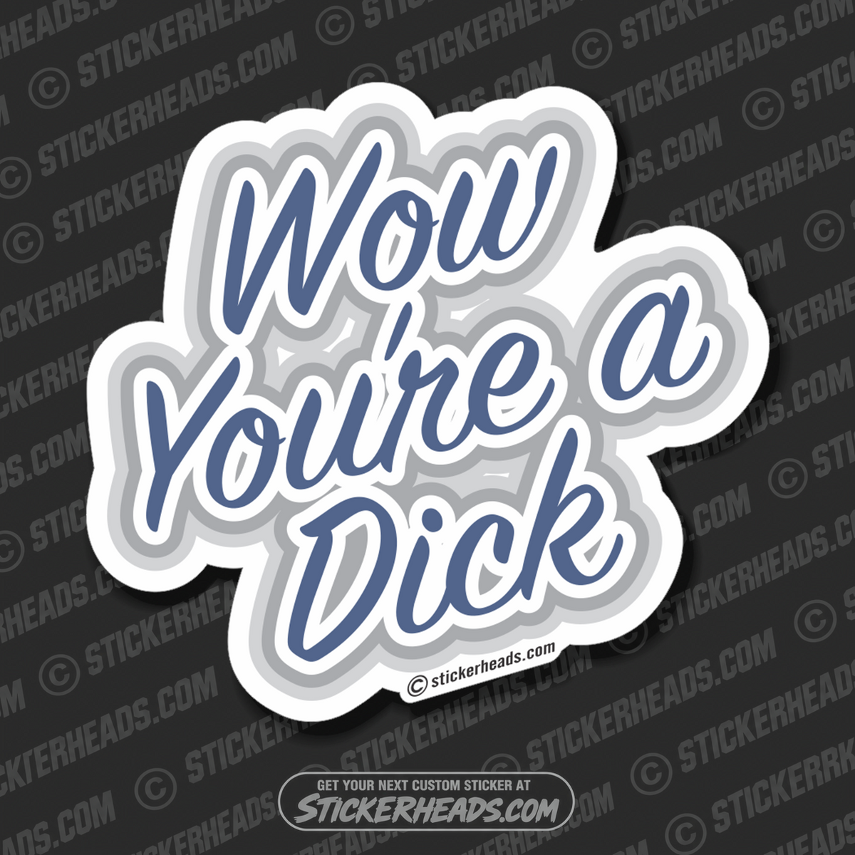 Wow Youre A Dick  - Funny Sticker