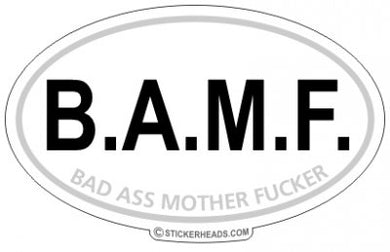 B.A.M.F. Bad Ass Mother Fucker - Oval - Funny Sticker