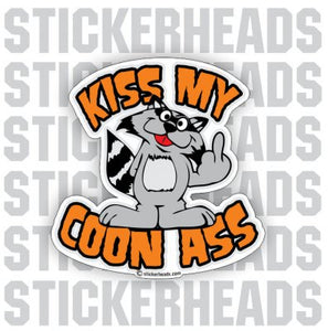 Kiss My Coon Ass - Funny Sticker