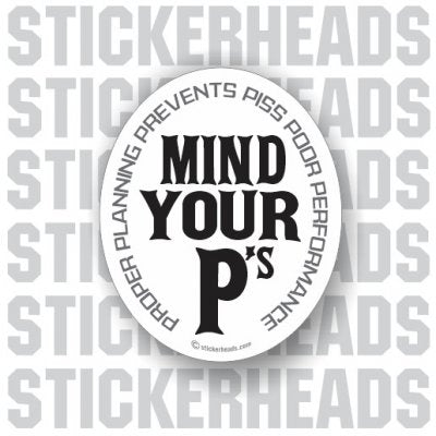 Mind You P's - Funny Sticker