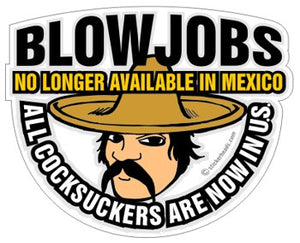 Blow Jobs No Longer Available In Mexico - Funny Sticker
