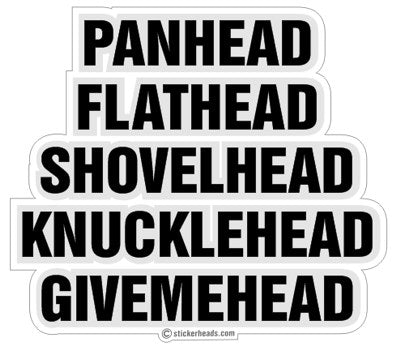 Pan Head Flat Head Shovel Head Knuckle Head Give Me Head - Funny Sticker