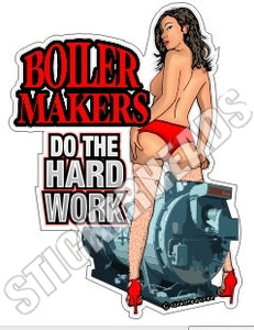 Do the HARD WORK Sexy - Boiler maker  boilermakers  boilermaker  Sticker