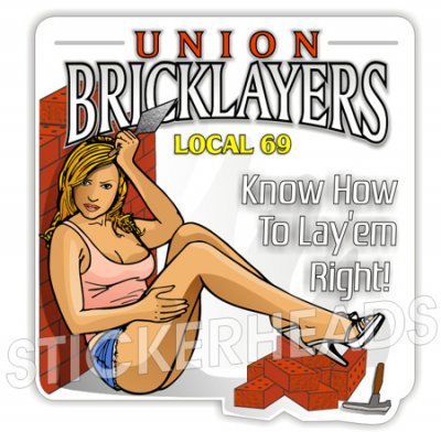 Union Brick Layers - Know How to Lay'em Right - Sexy Chick - Concrete Brick Mason Sticker