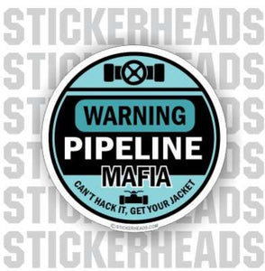 Pipeline Mafia  - Pipe Line Pipeliner  -  Sticker