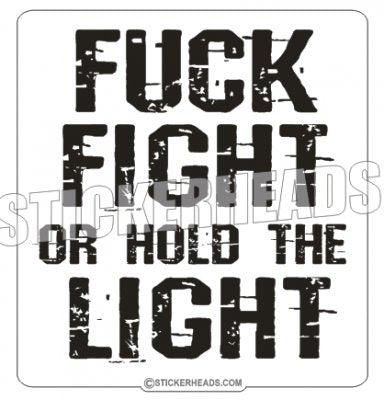 Fuck Fight Hold The LIGHT - Misc Union Sticker