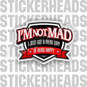 I'm Not Mad  - Funny Sticker