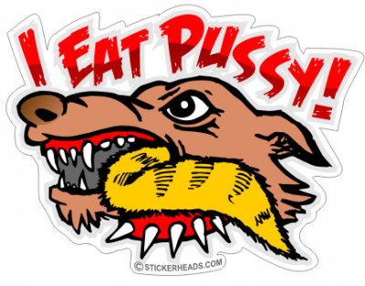 I Eat Pussy with wolf dog - Funny Sticker