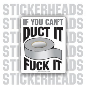 If You Can't DUCT it FUCK it    - Funny Sticker