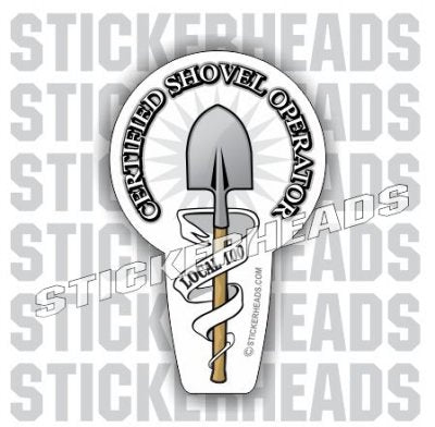 Certified Shovel Operator - Custom text - Laborer - Sticker