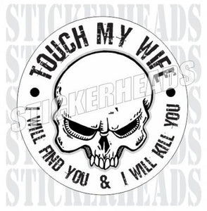 Touch My Wife Skull - Funny Sticker