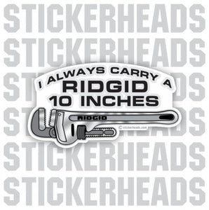 Ridgid 10 inches - pipe wrench  -  Pipefitters  Plumbers Sticker