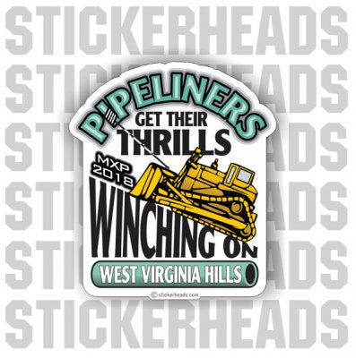 Get Their Thrills Winching On  - Pipe Line Pipeliner Dozer -  Sticker