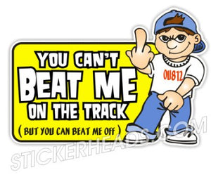 You Can't Beat Me on The Track Beat Me Off Flip Kid - Demo Demolition Derby Sticker