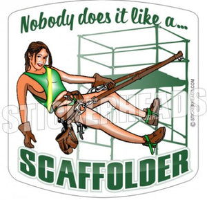 Nobody Does it Like A  - Sexy Chick- Sticker Scaffolder Scaffolding Scaffold
