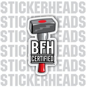 BFH Certified - Work Job  Sticker