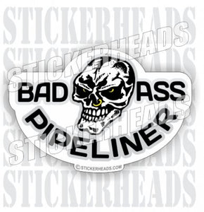 Bad Ass Pipeliner Skull - Pipe Line Pipeliner -  Sticker