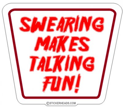 Swearing Makes Talking Fun   -  Funny Sticker