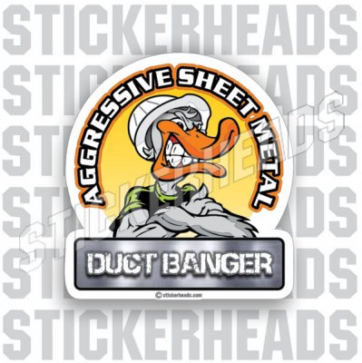 Aggressive Duct Banger  - Sheet Metal Workers Sticker