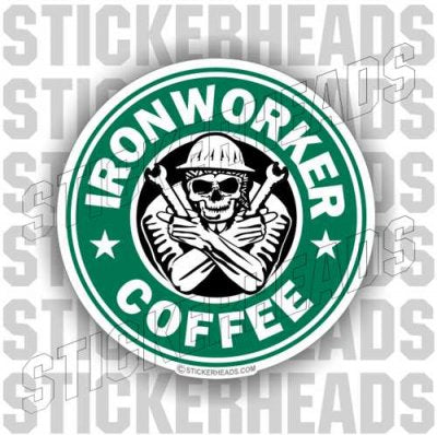 IronWorker Coffee - Ironworker Ironworkers Iron Worker Sticker
