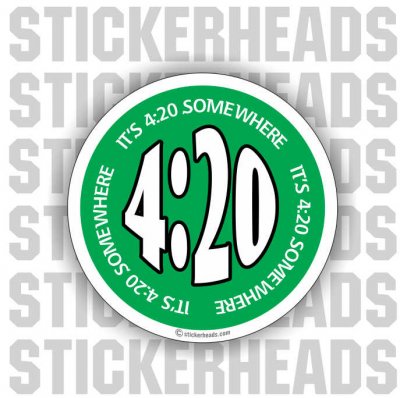 It's 4:20 Somewhere - Pot High Life  - Funny Sticker