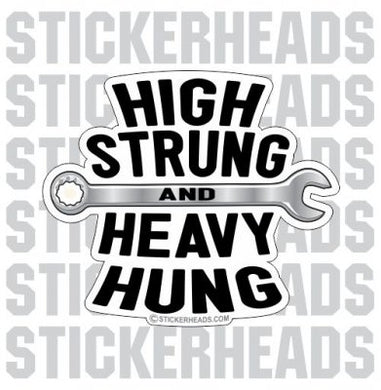 High Strung and Heavy Hung - Sticker Scaffolder Scaffolding Scaffold