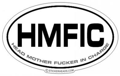 HMFIC  Head Mother Fucker In Charge - Oval Sticker