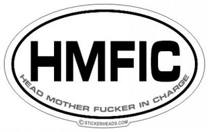 HMFIC  Head Mother Fucker In Charge - Oval Sticker